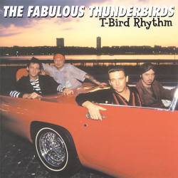 Fabulous Thunderbirds : T-Bird Rhythm